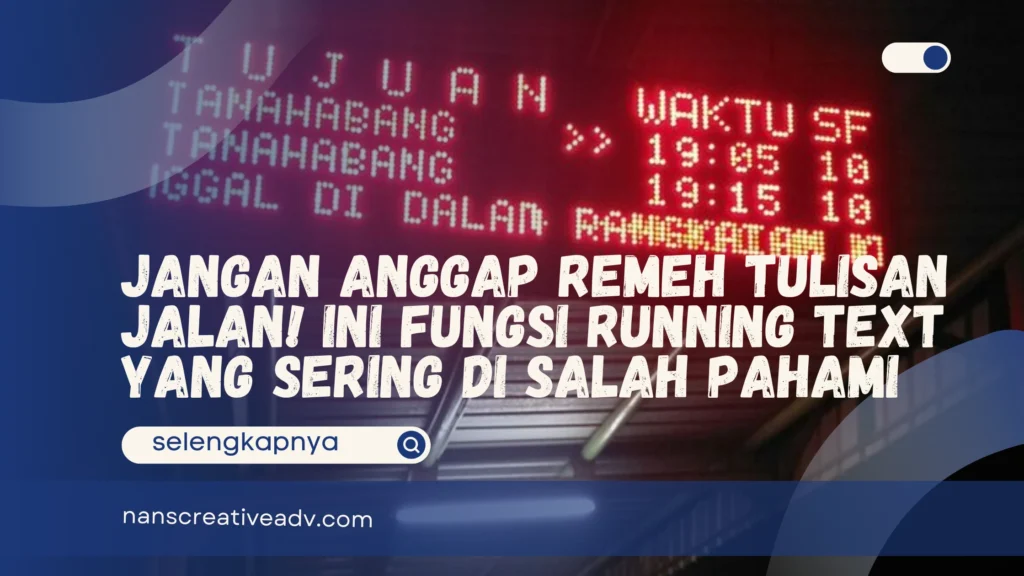 Jangan Anggap Remeh Tulisan Jalan! Ini Fungsi Running Text