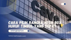 Cara Pilih Rangka Neon Box Huruf Timbul 
