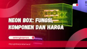 Neon Box Fungsi, Komponen dan Harga