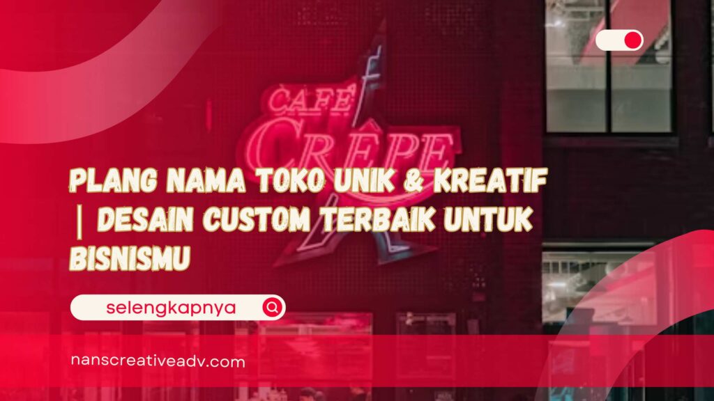 Plang Nama Toko Unik & Kreatif Desain Custom Terbaik untuk Bisnismu