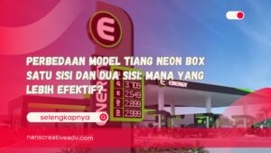 Perbedaan Model Tiang Neon Box Satu Sisi dan Dua Sisi Mana yang Lebih Efektif