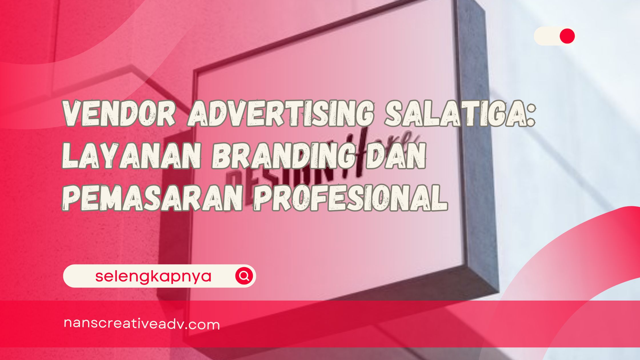 Vendor Advertising Salatiga Layanan Branding dan Pemasaran Profesional (1)