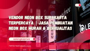 Vendor Neon Box Surakarta Terpercaya Jasa Pembuatan Neon Box Murah & Berkualitas
