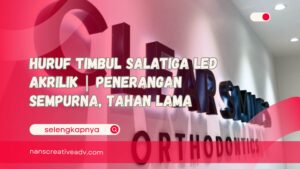 Huruf Timbul Salatiga LED Akrilik Penerangan Sempurna, Tahan Lama