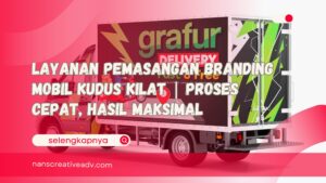 Layanan Pemasangan Branding Mobil Kudus Kilat Proses Cepat, Hasil Maksimal