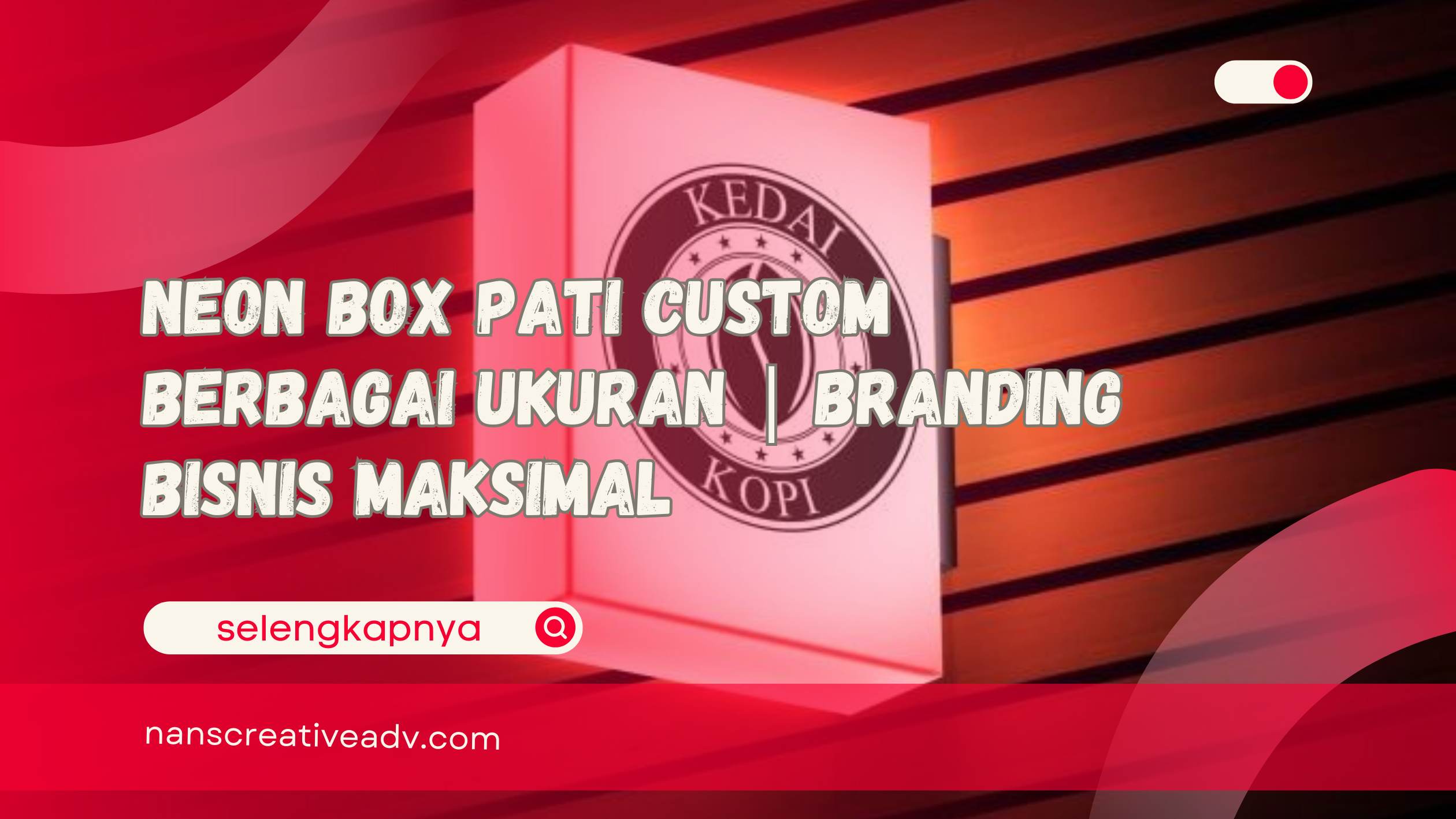 Neon Box Pati Custom Berbagai Ukuran Branding Bisnis Maksimal