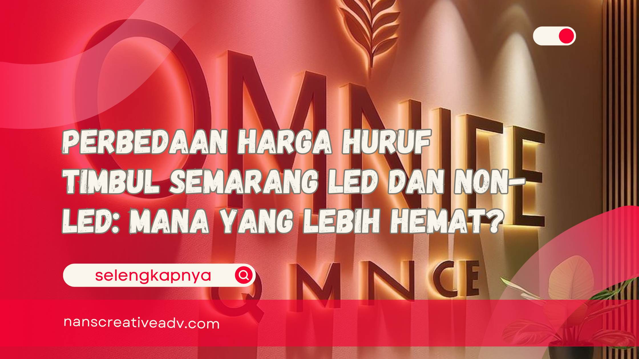 Perbedaan Harga Huruf Timbul Semarang LED dan Non-LED Mana yang Lebih Hemat