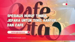 Spesialis Huruf Timbul Jepara untuk Toko, Kantor, dan Cafe