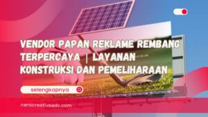 Vendor Papan Reklame Rembang Terpercaya Layanan Konstruksi dan Pemeliharaan