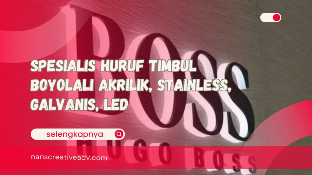 Spesialis Huruf Timbul Boyolali Akrilik, Stainless, Galvanis, LED