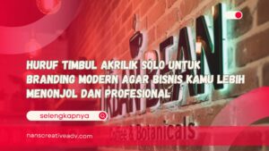 Huruf Timbul Akrilik Solo untuk Branding Modern agar Bisnis Kamu Lebih Menonjol dan Profesional
