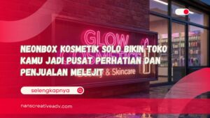 Neonbox Kosmetik Solo Bikin Toko Kamu Jadi Pusat Perhatian dan Penjualan Melejit
