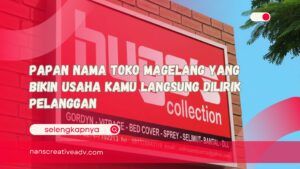 Papan Nama Toko Magelang yang Bikin Usaha Kamu Langsung Dilirik Pelanggan