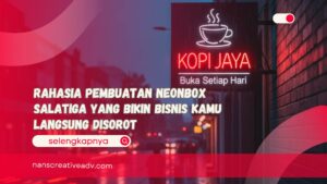 Rahasia Pembuatan Neonbox Salatiga yang Bikin Bisnis Kamu Langsung Disorot