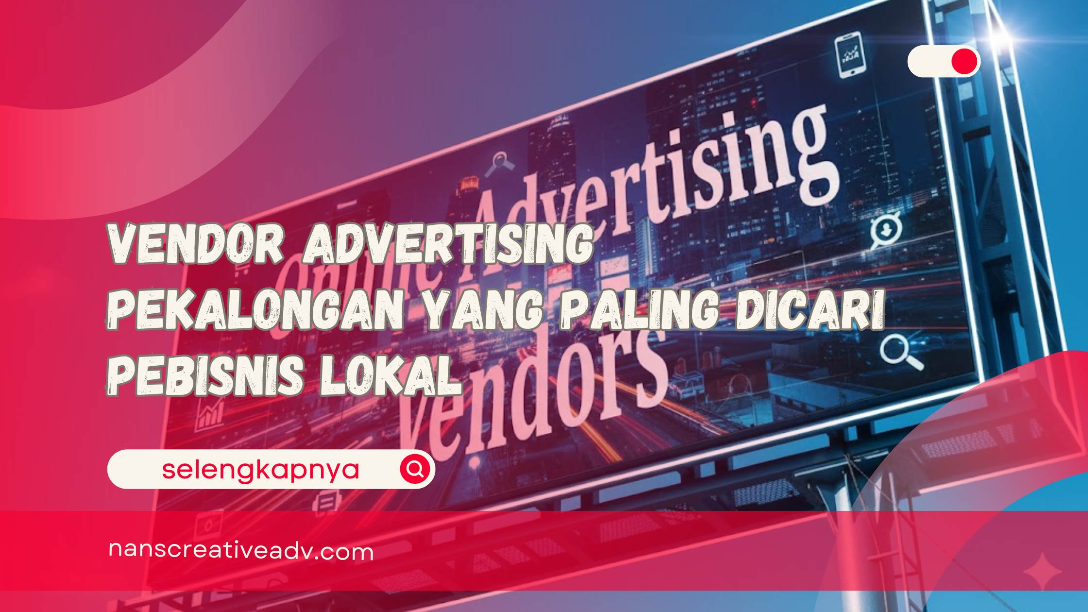 Vendor Advertising Pekalongan yang Paling Dicari Pebisnis Lokal