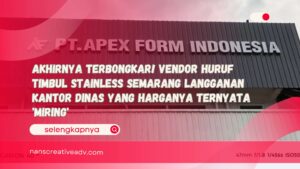 Akhirnya Terbongkar! Vendor Huruf Timbul Stainless Semarang Langganan Kantor Dinas yang Harganya Ternyata 'Miring'