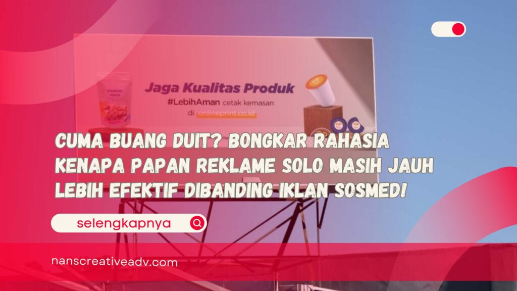 Cuma Buang Duit Bongkar Rahasia Kenapa Papan Reklame Solo Masih Jauh Lebih Efektif Dibanding Iklan Sosmed!