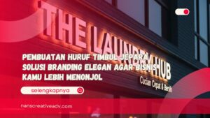 Pembuatan Huruf Timbul Jepara Solusi Branding Elegan agar Bisnis Kamu Lebih Menonjol