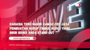 Rahasia Toko Makin Ramai! Cek Jasa Pembuatan Huruf Timbul Kudus yang Bikin Bisnis Anda Stand Out