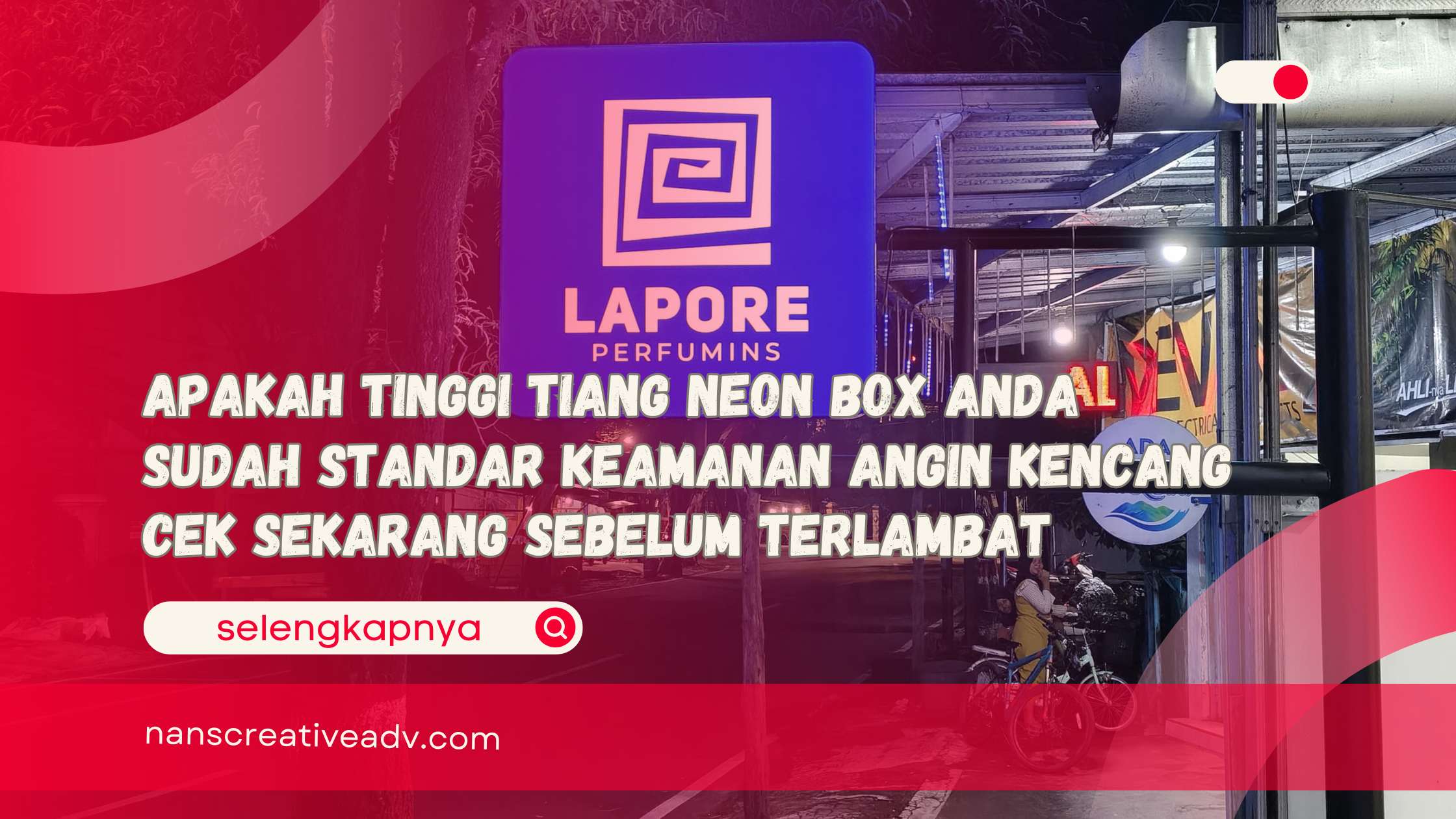 Apakah Tinggi Tiang Neon Box Anda Sudah Standar Keamanan Angin Kencang Cek Sekarang Sebelum Terlambat