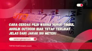 Cara Cerdas Pilih Warna Huruf Timbul Akrilik Outdoor Biar Tetap Terlihat Jelas dari Jarak 100 Meter!