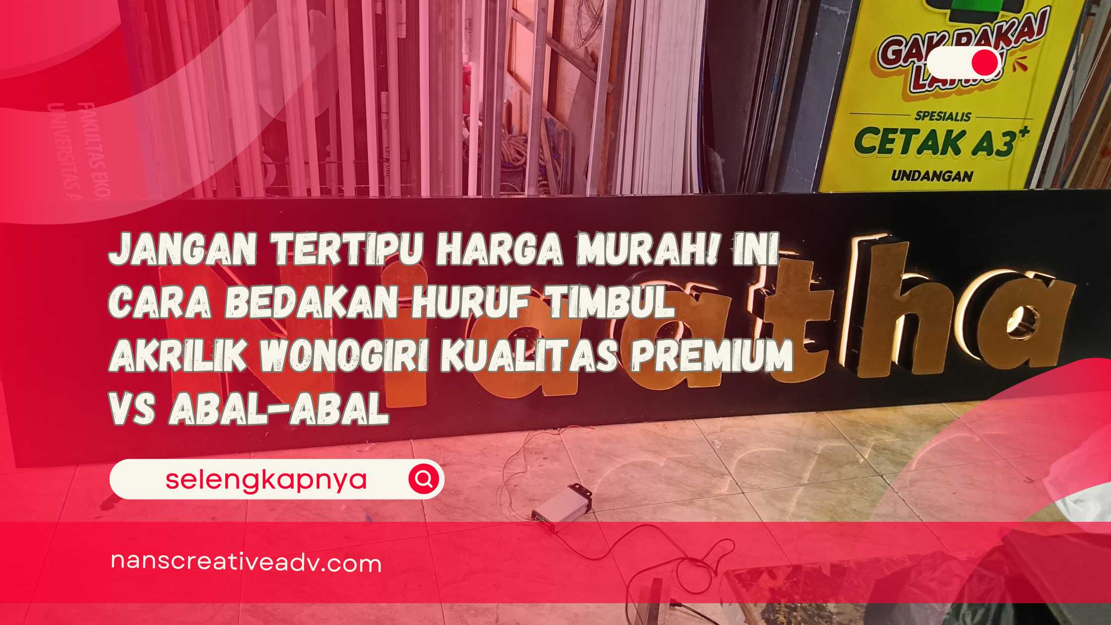 Jangan Tertipu Harga Murah! Ini Cara Bedakan Huruf Timbul Akrilik Wonogiri Kualitas Premium vs Abal-abal