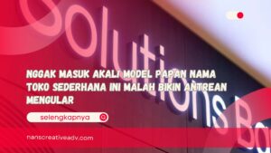 Nggak Masuk Akal! Model Papan Nama Toko Sederhana Ini Malah Bikin Antrean Mengular