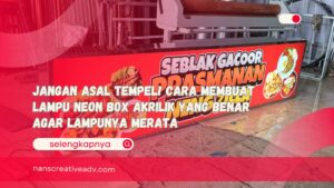 Jangan Asal Tempel! Cara Membuat Lampu Neon Box Akrilik yang Benar Agar Lampunya Merata