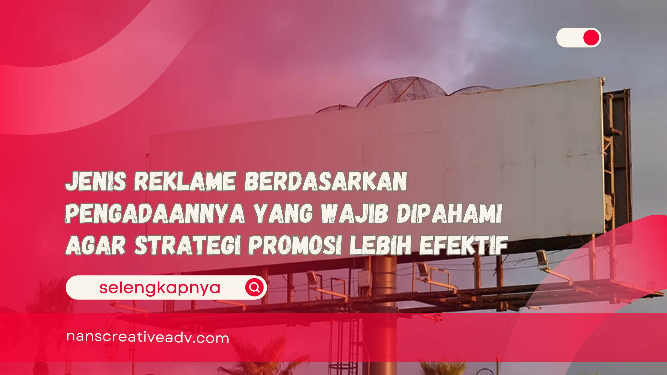 Jenis Reklame Berdasarkan Pengadaannya yang Wajib Dipahami Agar Strategi Promosi Lebih Efektif