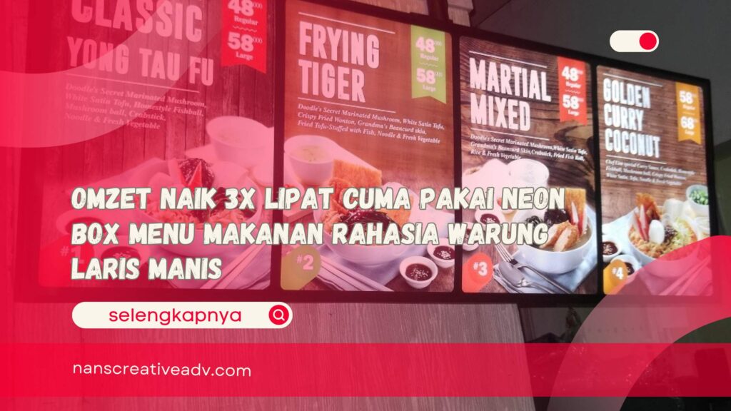 Omzet Naik 3x Lipat Cuma Pakai Neon Box Menu Makanan Rahasia Warung Laris Manis