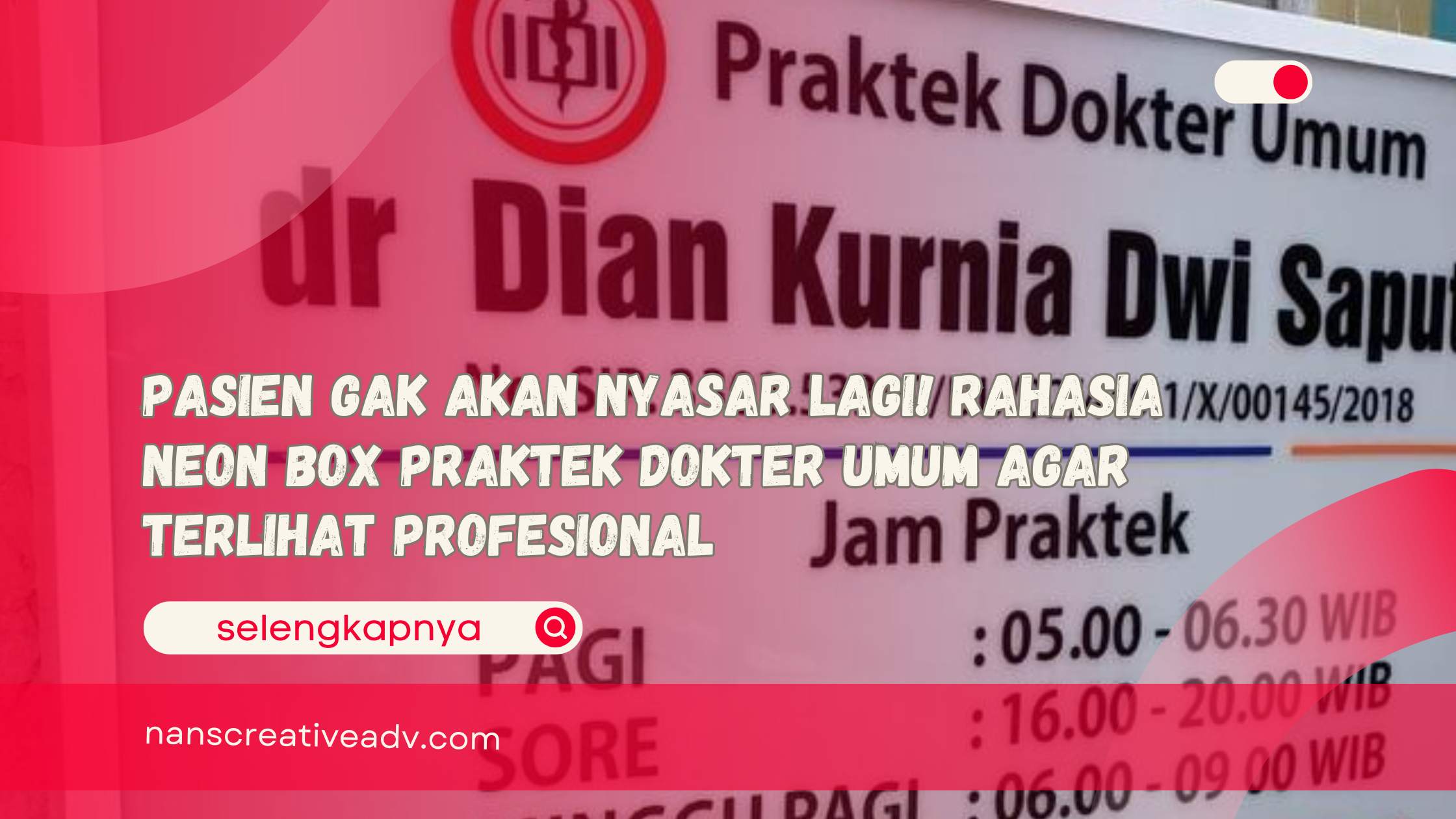 Pasien Gak Akan Nyasar Lagi! Rahasia Neon Box Praktek Dokter Umum Agar Terlihat Profesional